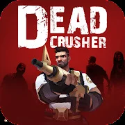 Dead Crusher {ВЗЛОМ: много патронов}